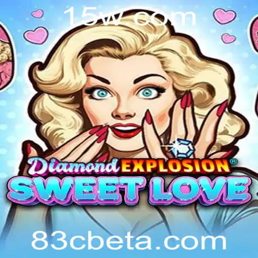 Descubra o Fascinante Mundo de DiamondExplosionSweetLove com 83Cbet
